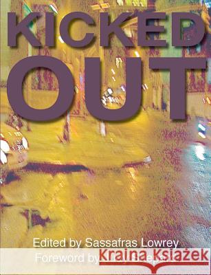 Kicked Out Sassafras Lowrey Jennifer Clare Burke Judy Shepard 9780978597368 Homofactus Press, L.L.C.