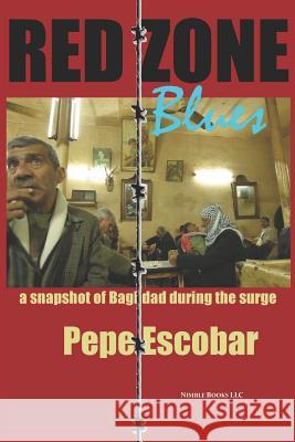Red Zone Blues: a snapshot of Baghdad during the surge Escobar, Pepe 9780978813895 Nimble Books