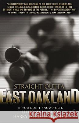 Straight Outta East Oakland Williams II, Harry Louis 9780978913304