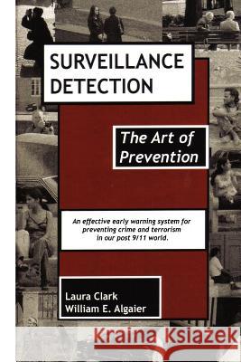 Surveillance Detection, The Art of Prevention Laura Clark William E. Algaier 9780978949914 Cradle Press.