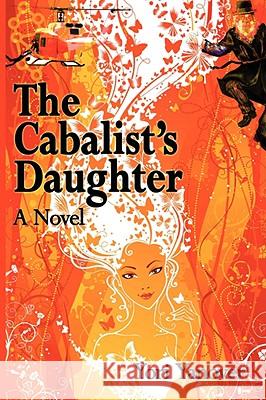 The Cabalist's Daughter: A Novel of Practical Messianic Redemption Yanover, Yori 9780978998097 Ben Yehuda Press