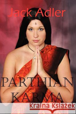 Parthian Karma Adler Jack 9780979044991 Bellissima Publishing