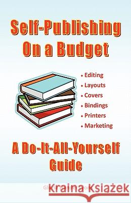 Self-Publishing On A Budget: A Do-It-All-Yourself Guide Lyons, Gloria Hander 9780979061851 Blue Sage Press