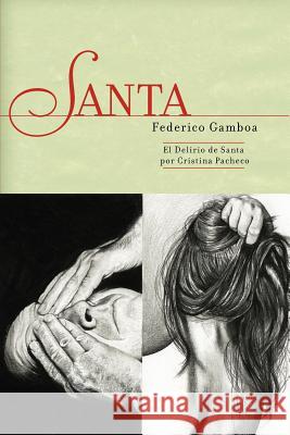 Santa y El Delirio de Santa Federico Gamboa Cristina Pacheco 9780979076619 Jorge Pinto Books