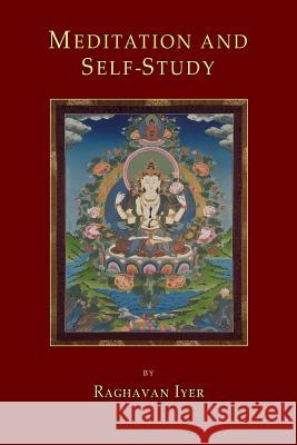 Meditation and Self-Study Raghavan Iyer Theosophy Trust Editoria 9780979320590