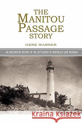 The Manitou Passage Story Gene L. Warner 9780979789601 Warner Instruments/Boysmind Books