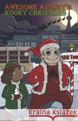 Awesome Audrey\'s Kooky Christmas: The Christmas Grannie Who Out-Did Santa Tredel Lambert Jessica Lambert 9780980888683