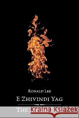 The Living Fire Ronald Lee 9780981162607