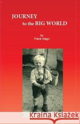 Dare to Take the Next Step - Adventures of a Refugee Frank Hegyi 9780981249506 Frank Hegyi Publications