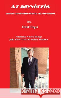 AZ Agyverzes Frank Hegyi 9780981249599 Frank Hegyi Publications