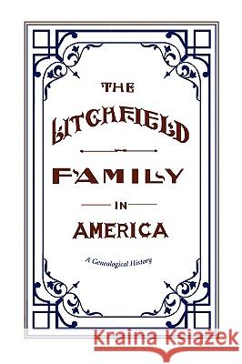 The Litchfield Family in America Unknown 9780981572093