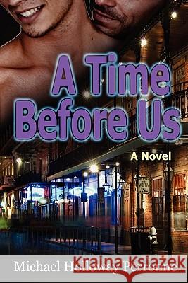 A Time Before Us Michael Holloway Perronne 9780981718651