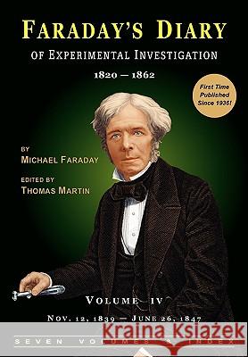 Faraday's Diary of Experimental Investigation - 2nd Edition, Vol. 4 Michael Faraday Thomas Martin Inst Roya 9780981908342 HR Direct