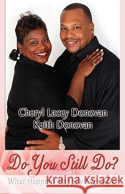 Do You Still Do? What Happens Happily Ever After (Peace in the Storm Publishing Presents) Cheryl Lacey Donovan Keith Donovan 9780981963129