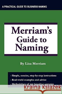 Merriam's Guide to Naming Lisa A. Merriam 9780982082928 Red Toad Press