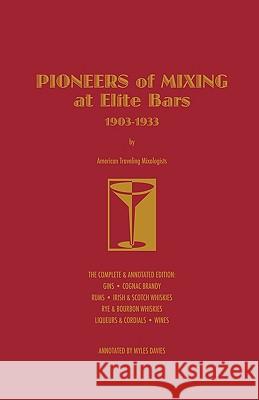 Pioneers of Mixing at Elite Bars: 1903-1933 Mueller, Charles Christopher 9780982107430 Jared Brown