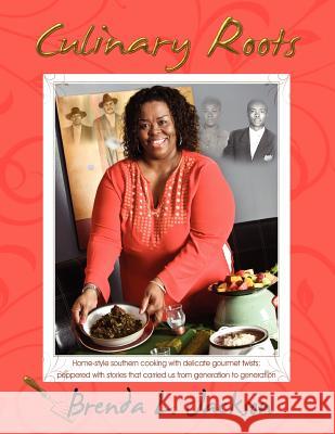 Culinary Roots: Food from the Soul of a People Brenda L Jackson   9780982111413 Emily C. Freeman Holdings LLC