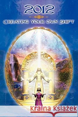 2012: Creatingyour Own Shift Cannon, Dolores 9780982205464