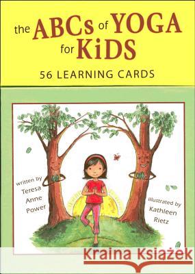 The ABCs of Yoga for Kids Learning Cards Teresa Anne Power 9780982258736 