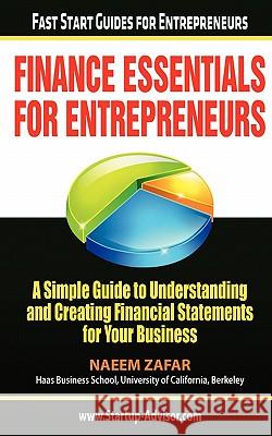 Finance Essentials for Entrepreneurs Naeem Zafar 9780982342077 Five Mountain Press