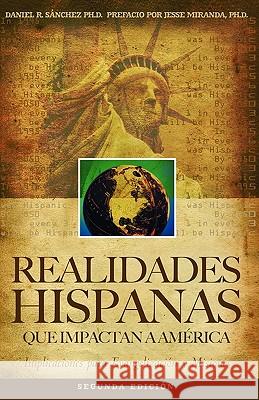 Realidades Hispanas Que Impactan A América: Implicaciones para la evangelización y misiones Miranda, Jesse 9780982507964