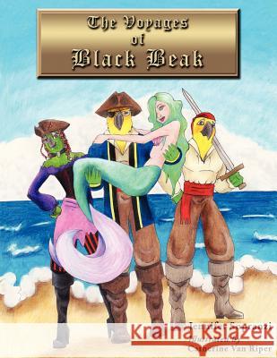 The Voyages of Black Beak Jennifer Sopranzi Catherine Va Tony Sopranzi 9780982536896 Black Beak Press
