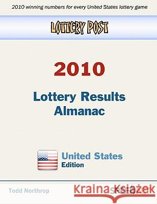 Lottery Post 2010 Lottery Results Almanac, United States Edition Todd Northrop 9780982627228 Speednet Group
