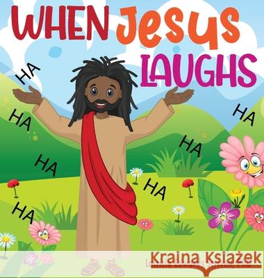 When Jesus Laughs Latricia Edwards Scriven 9780982743294 Latricia Scriven