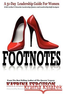 Footnotes - A 31-Day Leadership Guide for Women Katrina Ferguson Les Brown 9780982818008