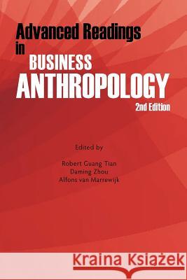 Advanced Readings in Business Anthropology, 2nd Edition Robert Guang Tian Daming Zhou Alfons Va 9780982843468