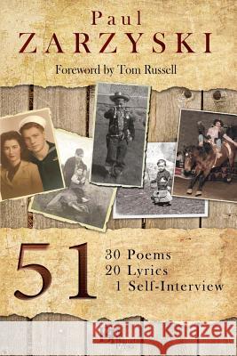 51: 30 Poems, 20 Lyrics, 1 Self-Interview Paul Zarzyski Tom Russell 9780982860113 Bangtail Press