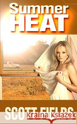 Summer Heat Scott Fields 9780982993118