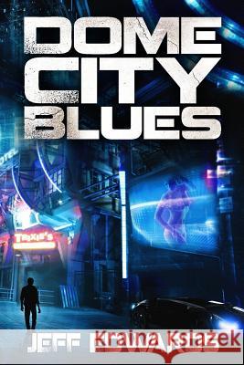 Dome City Blues Jeff Edwards 9780983008569 Stealth Books