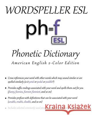 Wordspeller ESL Phonetic Dictionary: American English 2-Color Edition Diane M Frank Jeremy Sarka Abigail Marshall 9780983038153