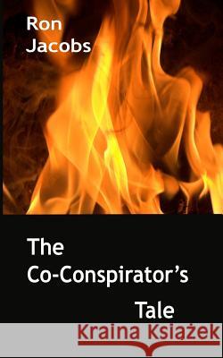 The Co-Conspirator's Tale Ron Jacobs 9780983206309 Fomite