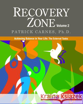 Recovery Zone Volume 2: Achieving Balance in Your Life - The External Tasks Carnes, Patrick J. 9780983271321