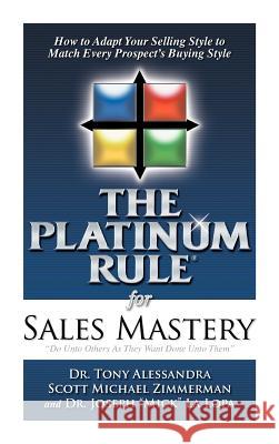 The Platinum Rule for Sales Mastery Hardback Book Tony Alessandra Zimmerman Michael Scott 
