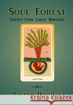 Soul Forest Twenty Four Tarot Writings Rachel Pollack 9780983302452