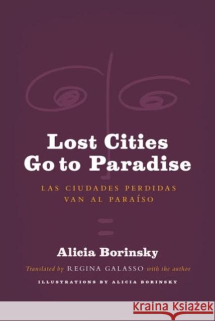 Lost Cities Go to Paradise: Las Ciudades Perdidas Van Al Paraíso Borinsky, Alicia 9780983322078 Swan Isle Press