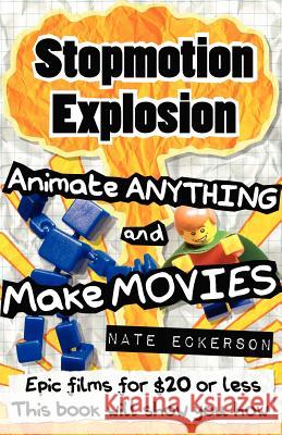 Stopmotion Explosion Nate Eckerson 9780983331100 Stopmotion Explosion