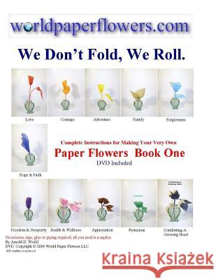 We Don't Fold We Roll. MR Arnold Drake World 9780983339908 World Paper Flowers