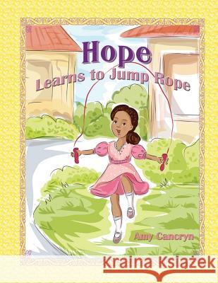 Hope Learns to Jump Rope Amy Michelle Cancryn Vladislava Burova 9780983416135 Firebrand Publishing