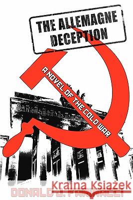 The Allemagne Deception Donald J. Farinacci 9780983416814 Navigator Pub.