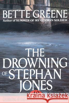 The Drowning of Stephan Jones Bette Greene 9780983468134 Greene & Sandell
