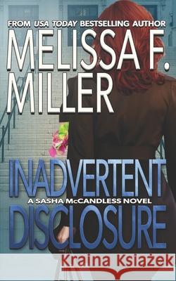Inadvertent Disclosure Miller, Melissa F. 9780983492740