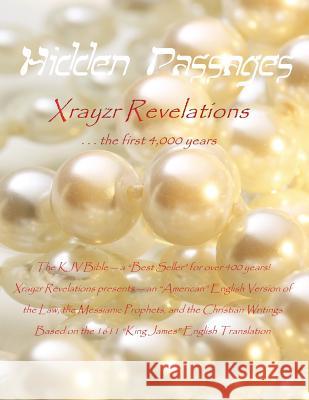 Hidden Passages: Xrayzr Revelations the first 4,000 years Revelations, Xrayzr 9780983517566 Xrayzr Revelations