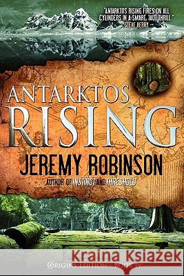 Antarktos Rising (Origins Edition) Jeremy Robinson 9780983601715 Breakneck Media