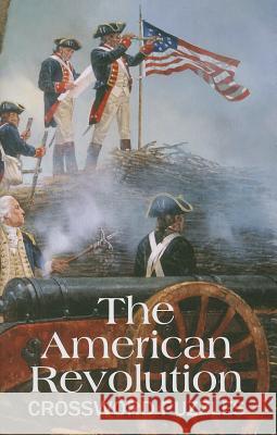 The American Revolution Crossword Puzzles Grab a. Pencil Press 9780983641667 Grab a Pencil Press