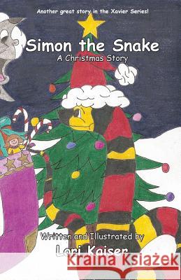 Simon the Snake, a Christmas Story Lori Kaiser Lori Kaiser 9780983665137 Fleming Publishing