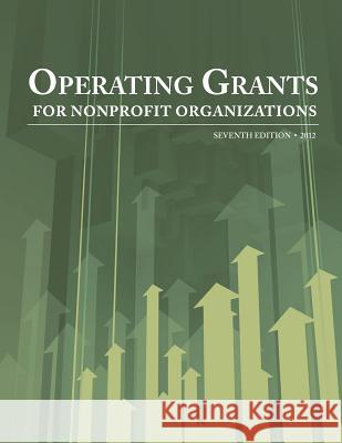 Operating Grants for Nonprofit Organizations 2012 Ed S. Louis S. Schafer 9780983762218 Schoolhouse Partners